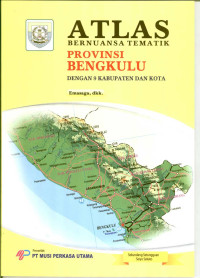 Image of Atlas : Bernuansa Tematik Provinsi Bengkulu