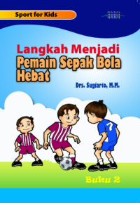 Langkah Menjadi Pemain Sepak Bola Hebat Buku 2